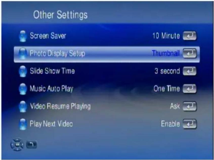 Other Settings Screen Saver 10 Minute Photo Display Setup Thumbnail Slide Show Time 3 second Music Auto Play One Time Video Resume Playing Ask Play Next Video Enable