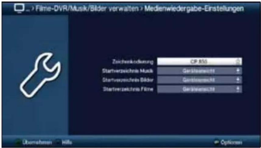 > Filme-DVR/Musik/Bilder verwalten > Medienwiedergabe-Einstellungen Zeichwerkodierung CP 855 Startverzeichnis Musik Gerästeuersch Startverzeichnis Bilder Gerästeuersch Startverzeichnis Filme Gerästeuersch Übernehmen - Hilla Options