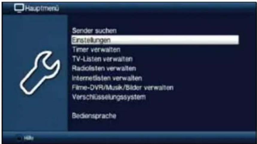 Hauptmenu Sender suchen Einstellungen Timer verwalten TV-Listen verwalten Radiolisten verwalten Internetlisten verwalten Filme-DVR/Musik/Bilder verwalten Verschlüsselungssystem Bediensprache