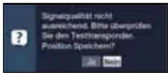 Signalqualität nicht ausreichend. Bitte überprüfen Sie den Testtransponder. Position Speichem? OK Next
