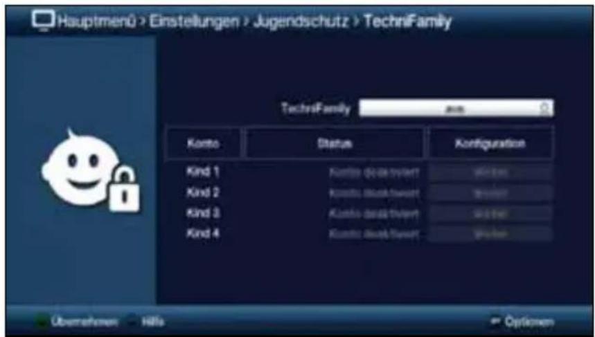 Hauptmenü > Einstellungen > Jugendschutz > TechniFamily TechniFamily Konto Status Konzfiguration Kind 1 Kind 2 Kind 3 Kind 4 Kind 10.00-01-01-01 Kind 20.00-02.00-02-02 Kind 30.00-03.00-03-03 Kind 40.00-04.00-04-05 Kind 10.00-01-01-01 Kind 20.00-02.00-02-03 Kind 30.00-03.00-03-05 Kind 40.00-04.00-04-05 Übernehmen Hills Optionen