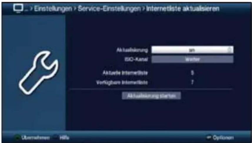 > Einstellungen > Service-Einstellungen > Internetliste aktualisieren Aktualisierung ISO-Kanal Wachar Aktuelle Internetliste 5 Verfügbare Internetliste 7 Aktualisierung starten Übernahmen Hills Optionen