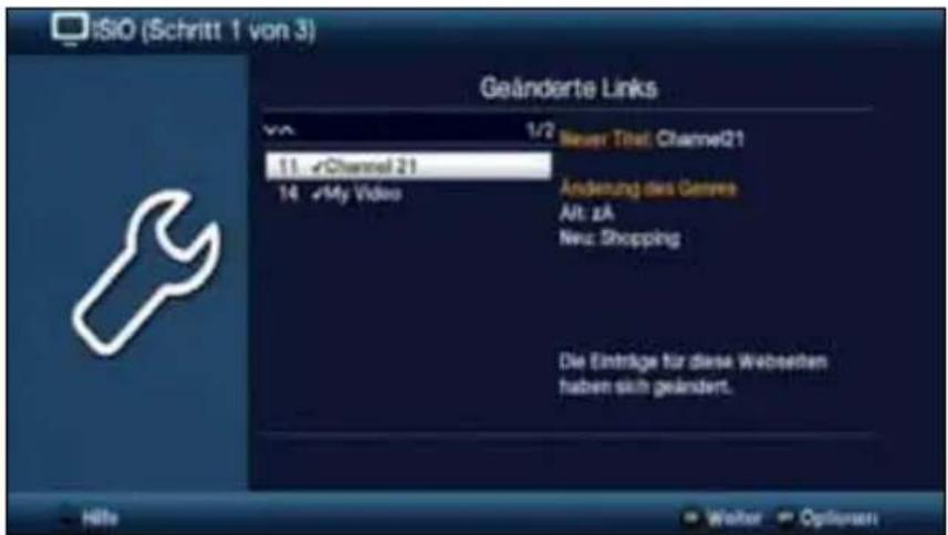 iSiO (Schritt 1 von 3) Geänderte Links V0 1/2 11 Channel 21 14 My Video Seuer Titel: ChannelQ1 Änderung des Genres Alt: zA Neu: Shopping Die Einträge für diese Websrehen haben sich geändert. Höhe Weiter Options
