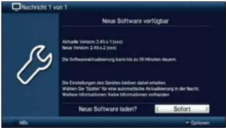 Nachricht 1 von 1 Neue Software verfügbar Aktuelle Version: 2.49.x.1 (xxx) Neue Version: 2.49.x.2 (xxx) Die Softwareaktualisierung kann bis zu 90 Minuten deuem. Die Einstellungen des Gerätes blieben dabei erhalten. Wählen Sie "Später" für eine automatische Aktualisierung in der Nacht. Weitere Informationen: Keine Informationen vorhanden Neue Software laden? Sofort Hello Optionen