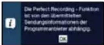 Die Perfect Recording - Funktion ist von den übermittelten Sendungsinformationen der Programmbarter abhängig. ON