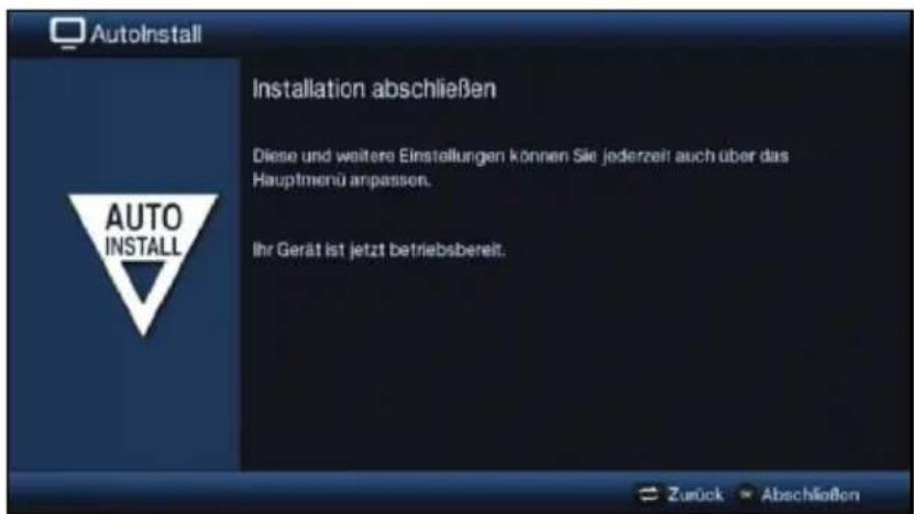AutoInstall Installation abschließen Diese und weitere Einstellungen können Sie jederzeit auch über das Hauptmenü anpassen. Ihr Gerät ist jetzt betriebsbereit. Zurück Abschließen