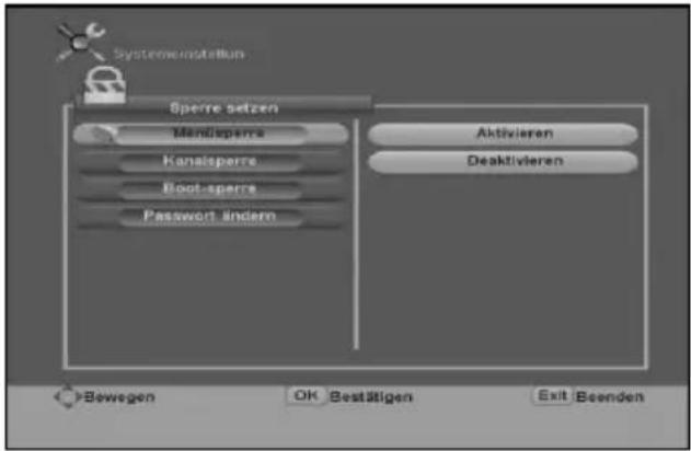 Systemeinstellung Sperré setzen Mandisperre Kanalsperre Boot-sperre Password indern Aktivieren Deaktivieren Bewegen OK Bestätigen Exit Beenden