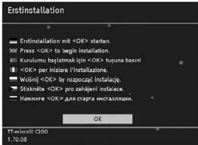 Erstinstallation Erstinstallation mit starten. Press to begin installation. Kurulumu başlatmak için tuşuna basınl per iniziare l'installazione. Wciśnij by rozpocząć instalację. Stisknête pro zahâjenî instalace. Нажмите для старта инсталляции. OK TT-micro® C200 1.70.08