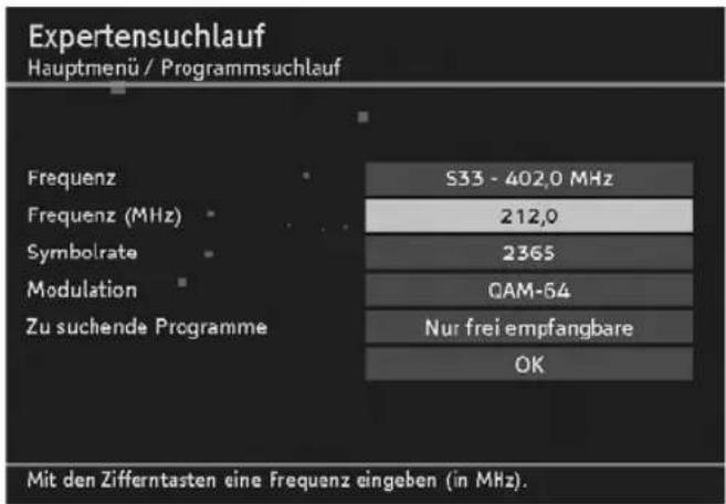Expertensuchlauf Hauptmenü / Programmsuchlauf Frequenz S33 - 402,0 MHz Frequenz (MHz) 212,0 Symbolrate 2365 Modulation QAM-64 Zu suchende Programme Nur frei empfangbare OK Mit den Zifferntasten eine frequenz eingeben (in MHz).