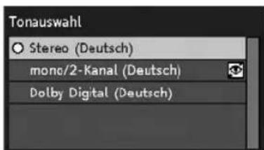 Tonauswahl Stereo (Deutsch) mono/2-Kanal (Deutsch) Dolby Digital (Deutsch)