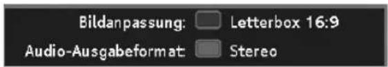 Bildanpassung: Letterbox 16:9 Audio-Ausgabeformat: Stereo