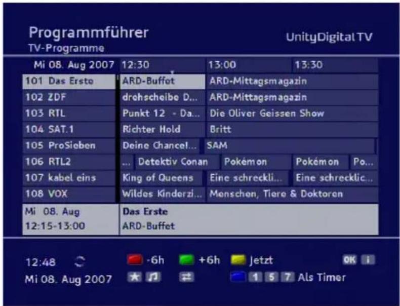 Programmführer TV-Programme UnityDigital TV Mi 08. Aug 2007 12:30 13:00 13:30 101 Das Ersto ARD-Buffet ARD-Mittagsmagazin 102 ZDF drehscheibe D... ARD-Mittagsmagazin 103 RTL Punkt 12 - Da... Die Oliver Geissen Show 104 SAT.1 Richter Hold Britt 105 ProSieben Deine Chancel... SAM 106 RTL2 ... Detektiv Conan Pokémon Pokémon Po... 107 kabel eins King of Queens Eine schreckli... Eine schrecklic... 108 VOX Wildes Kinderzi... Menschen, Tiere & Doktoren Mi 08. Aug Das Erste 12:15-13:00 ARD-Buffet 12:48 -6h +6h Jetzt OK i Mi 08. Aug 2007 ★ ★ 1 5 7 Als Timer