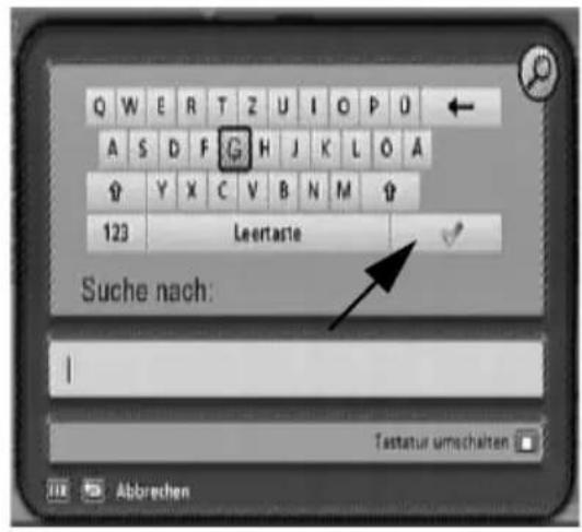 Q W E R T Z U I O P U A S D F G H J K L O A Y X C V B N M 123 Leertaste ✓ Suche nach: I Tastatur umschaften Abbrechen