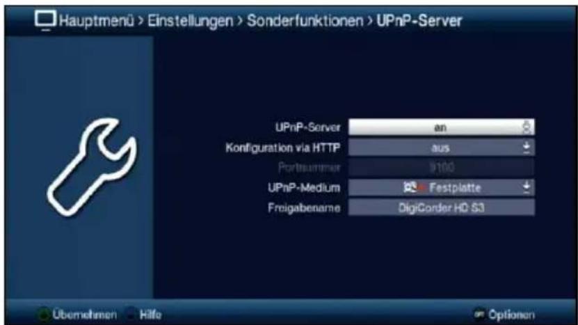 Hauptmenü > Einstellungen > Sonderfunktionen > UPnP-Server UPnP-Server an Konfiguration via HTTP aus Portsummer 9100 UPnP-Medium Festplatte Freigabename DigiCorder HD S3 Übernehmen Hilfe Optionen