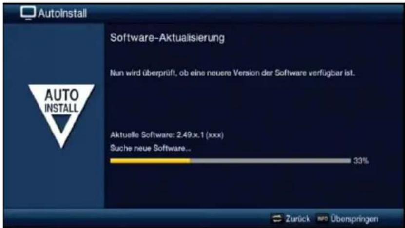 AutoInstall Software-Aktualisierung Nun wird überprüft, ob eine neuere Version der Software verfügbar ist. AUTO INSTALL Aktuelle Software: 2.49.x.1 (xxx) Suche neue Software... 33% Zurück INFO Überspringen