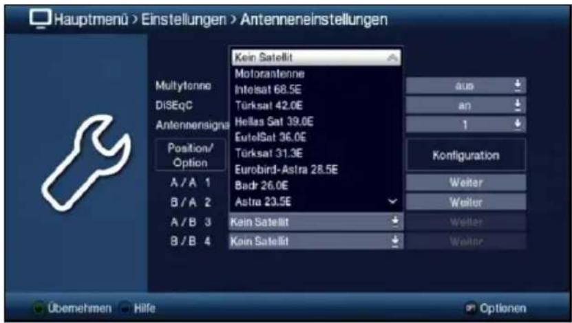 Hauptmenü > Einstellungen > Antenneneinstellungen Kein Satellit Motorantenne Intelsat 68.5E Türksat 42.0E Helias Sat 39.0E EuroSat 36.0E Türksat 31.3E Eurobird-Astra 28.5E Badr 26.0E Astra 23.5E Kein Satellit Kein Satellit Multytonne DISEqC Antennensigns Position/ Option A / A 1 B / A 2 A / B 3 B / B 4 aus an 1 Konfiguration Weiter Weiter Weiter Weiter Übemehmen - Hilfe Optionen