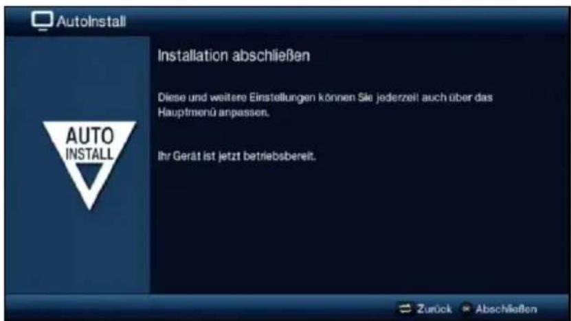 AutoInstall Installation abschließen Diese und weitere Einstellungen können Sie jederzeit auch über das Hauptmenü anpassen. Ihr Gerät ist jetzt betriebsbereit.