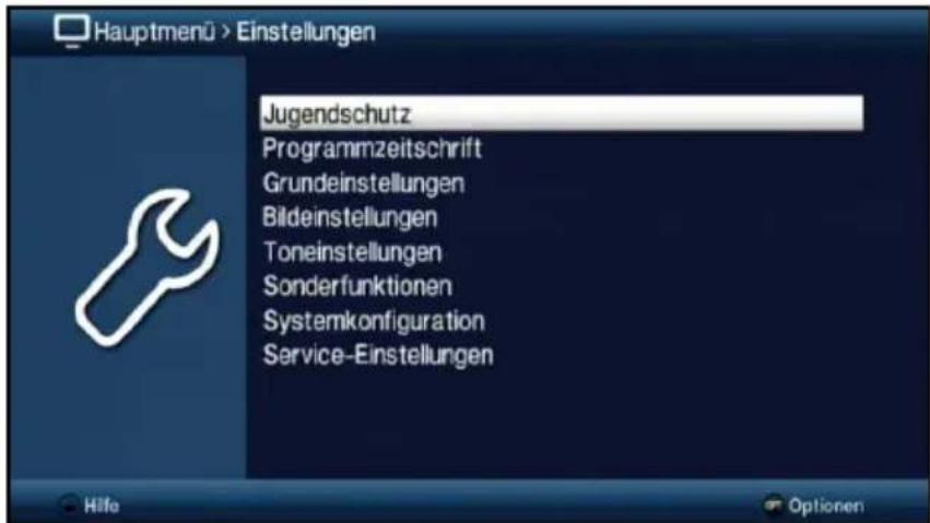 Hauptmenü > Einstellungen Jugendschutz Programmzeitschrift Grundeinstellungen Bildeinstellungen Toneinstellungen Sonderfunktionen Systemkonfiguration Service-Einstellungen Häfe Optionen