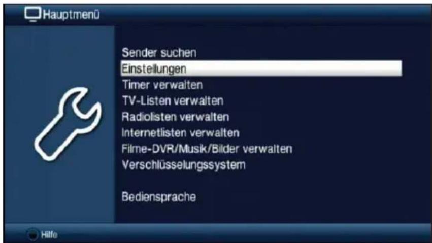 Hauptmenü Sender suchen Einstellungen Timer verwalten TV-Listen verwalten Radiolisten verwalten Internetlisten verwalten Filme-DVR/Musik/Bilder verwalten Verschlüsselungssystem Bediensprache Hilfe