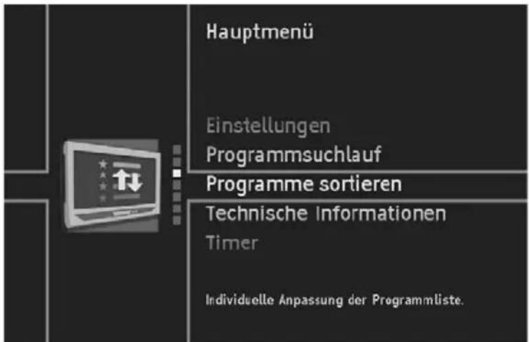 Hauptmenü Einstellungen Programmsuchlauf Programme sortieren Technische Informationen Timer Individuelle Anpassung der Programmliste.