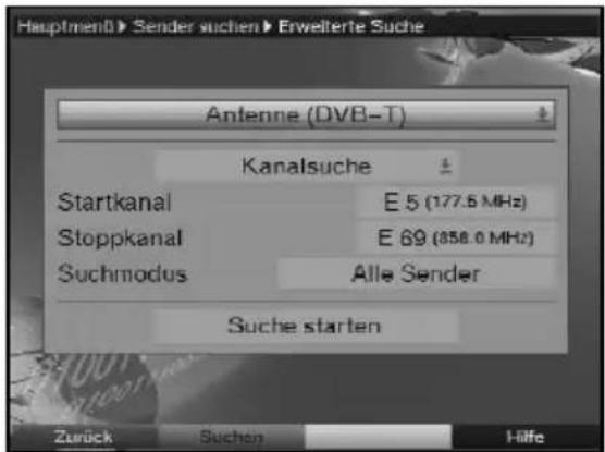 Hauptmen0► Sender suchen► Erweiterte Suche Antenne (DVB-T) Kanalsuche Startkanal E 5 (177.6 MHz) Stoppkanal E 69 (858.0 MHz) Suchmodus Alle Sender Suche starten Zurück Suchen Häfe