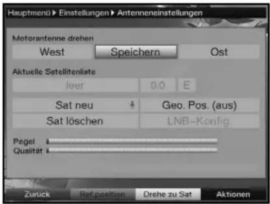 Hauptmenü Einstellungen Antenneneinstellungen Motorantenne drehen West Speichern Ost Aktuelle Satellitenliste leer 0.0 E Sat neu Geo. Pos. (aus) Sat löschen LNB-Konfig. Pegel Qualitat Zurück Ref position Drehe zu Sat Aktionen