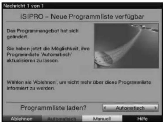 Nachricht 1 von 1 ISIPRO - Neue Programmliste verfügbar Das Programmangebot hat sich geändert. Sie haben jetzt die Möglichkeit, ihre Programmliste 'Automatisch' aktualisieren zu lassen. Wählen sie 'Ablehnen', um nicht mehr über diese Programmliste informiert zu werden. Programmliste laden? Automatisch Ablehnen Automatisch Manuell Hilfe