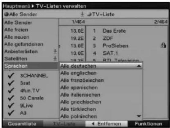 Hauptmenü TV-Listen verwalten Alle Sender TV-Liste Alle Sender 1/464 2/464 Alle freien 13.0E 1 Das Erste Alle neuen 19.2E 2 ZDF Alle gefundenen 13.0E 3 ProSieben Anbieterlisten 13.0E 4 SAT,1 Satellten 19.2E 5 RTI Television Sprachen Alle deutschen ✓ 3CHANNEL Alle englischen ✓ 3sat Alle französischen ✓ 4fun.TV Alle spanischen ✓ 50 Canale Alle italienischen ✓ 9Live Alle griechischen ✓ A3 Alle türkischen Gesamtliste TV-Liste Entfernen Funktionen