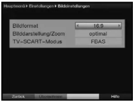 Hauptmenü► Einstellungen► Bildestellungen Bildformat 16.9 Bilddarstellung/Zoom optimal TV-SCART-Modus FBAS Zurück Übernehmen Hilfe