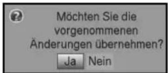 Möchten Sie die vorgenommenen Änderungen übernehmen? Ja Nein