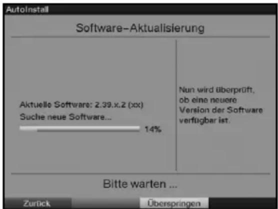 AutoInstall Software-Aktualisierung Aktuelle Software: 2.39.x.2 (xx) Suche neue Software... 14% Nun wird überprüft, ob eine neuere Version der Software verfügbar ist. Bitte warten ... Zurück Überspringen
