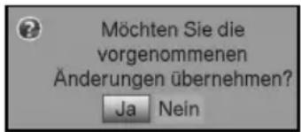 Möchten Sie die vorgenommenen Änderungen übernehmen? Ja Nein