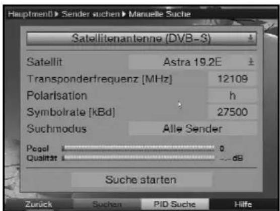 Hauptment▶ Sender suchen▶ Manuelle Suche Satellitenantenne (DVB-S) Satellit Astra 19.2E Transponderfrequenz [MHz] 12109 Polarisation h Symbolrate [kBd] 27500 Suchmodus Alle Sender Pogal 0 Qualitat ...dB Suche starten Zurück Suchen PID Suche Hilfe