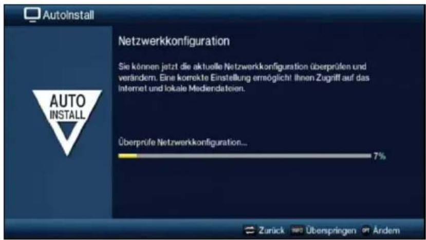 AutoInstall Netzwerkkonfiguration Sie können jetzt die aktuelle Netzwerkkonfiguration überprüfen und verändern. Eine korrekte Einstellung ermöglicht ihnen Zugriff auf das Internet und lokale Mediendateien. Überprüfe Netzwerkkonfiguration... 7% Zurück und Überspringen or Ändern