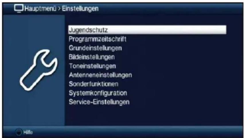 Hauptmenü > Einstellungen Jugendschutz Programmzeitschrift Grundeinstellungen Bildeinstellungen Toneinstellungen Antenneneinstellungen Sonderfunktionen Systemkonfiguration Service-Einstellungen Hilfe
