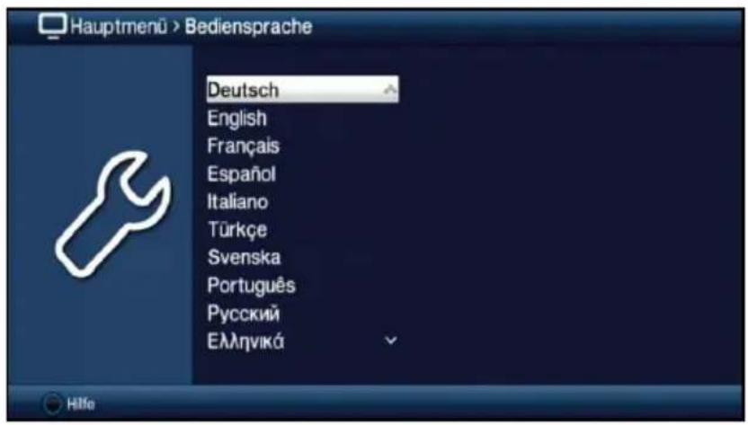 Hauptmenü > Bediensprache Deutsch English Français Español Italiano Türkçe Svenska Português Русский Еллгнікá Hilfe