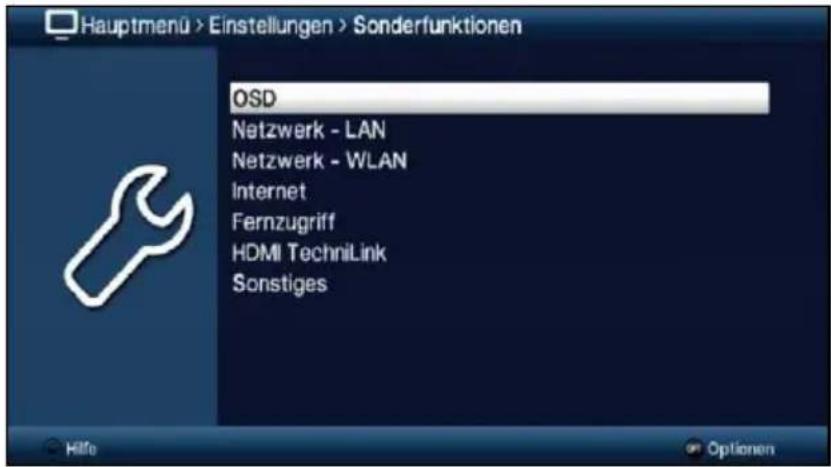 Hauptmenü > Einstellungen > Sonderfunktionen OSD Netzwerk - LAN Netzwerk - WLAN Internet Fernzugriff HDMI TechniLink Sonstiges