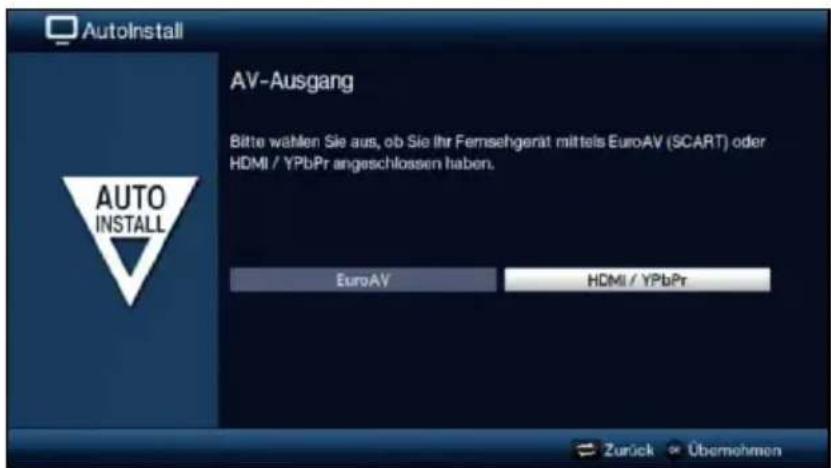 AutoInstall AV-Ausgang Bitte wählen Sie aus, ob Sie Ihr Fernsehgerät mittels EuroAV (SCART) oder HDMI / YPbPr angeschlossen haben. EuroAV HDMI / YPbPr Zurück Übernehmen