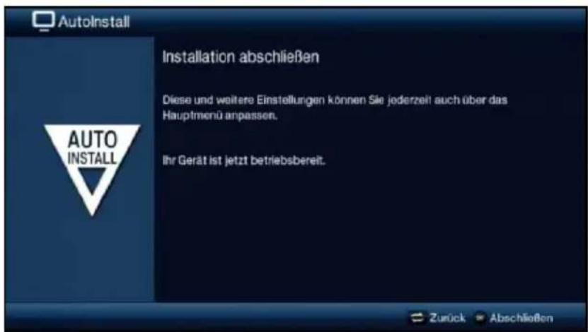 AutoInstall Installation abschließen Diese und weitere Einstellungen können Sie jederzeit auch über das Hauptmenü anpassen. Ihr Gerät ist jetzt betriebsbereit.