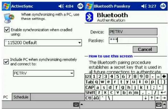 ActiveSync 4:04 ok Bluetooth Passkey 3:27 ok When synchronizing with a PC, use these settings. Bluetooth Authentication Device: PETRV Passkey: *** Cancel Include PC when synchronizing remotely and connect to: PETRV How to use this screen The Bluetooth pairing procedure establishes a secret key that is used in all future connections to authenticate 123 1 2 3 4 5 6 7 8 9 0 - = + Tab q w e r t y u i o p [ ] CAP a s d f g h j k l ; * Shift z x c v b n m , . / ← PC Schedule CtI äü \ ↓ ↑ ← →