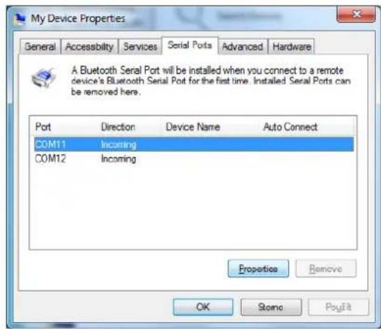 My Device Properties General Accessibility Services Serial Ports Advanced Hardware A Bluetooth Serial Port will be installed when you connect to a remote device's Bluetooth Serial Port for the first time. Installed Serial Ports can be removed here. Port Direction Device Name Auto Connect COM11 Incoming COM12 Incoming Properties Remove OK Stomo Pout