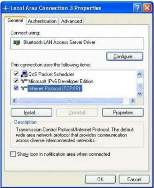 Local Area Connection 3 Properties General Authentication Advanced Connect using: Bluetooth LAN Access Server Driver Configure... This connection uses the following items: QoS Packet Scheduler Microsoft IPv6 Developer Edition Internet Protocol (TCP/IP) Install... Uninstall Properties Description Transmission Control Protocol/Internet Protocol. The default wide area network protocol that provides communication across diverse interconnected networks. Show icon in notification area when connected OK Cancel
