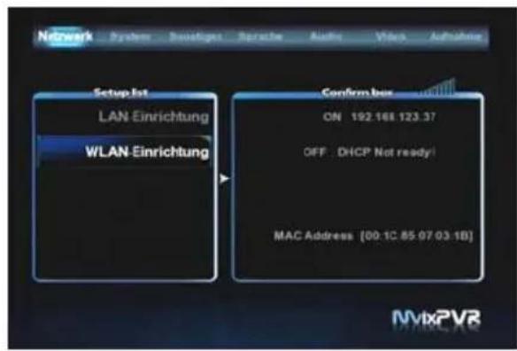 Network System Sousitiges Rerarche Audio Vita Aufnahme Setup Init LAN Einrichtung WLAN Einrichtung Confirmbox ON 192.168.123.37 OFF : DHCP Not ready! MAC Address [00:1C.85 07 03 1B]
