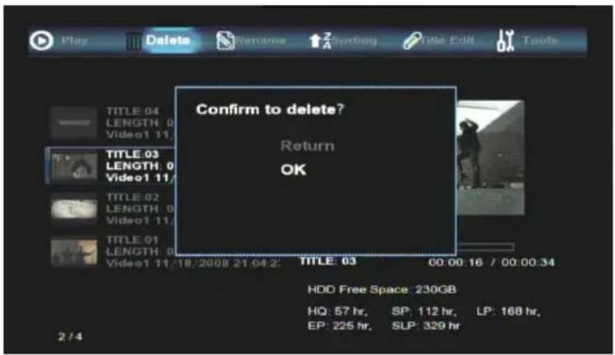 Confirm to delete? Return OK TITLE: 03 00:00:16 / 00:00:34 HDD Free Space: 230GB HQ: 57 hr, SP: 112 hr, LP: 168 hr, EP: 225 hr, SLP: 329 hr 2 / 4