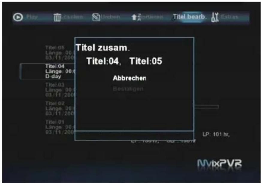 Titel zusam. Titel:04, Titel:05 Abbrechen Bestätigen LPG: 101 hr. MvixPVR