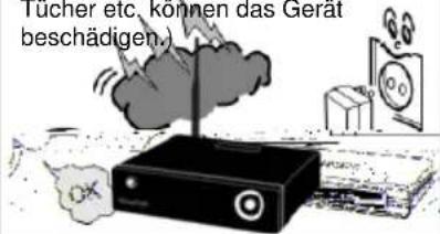 Tucher etc. können das Gerät beschädigen.)