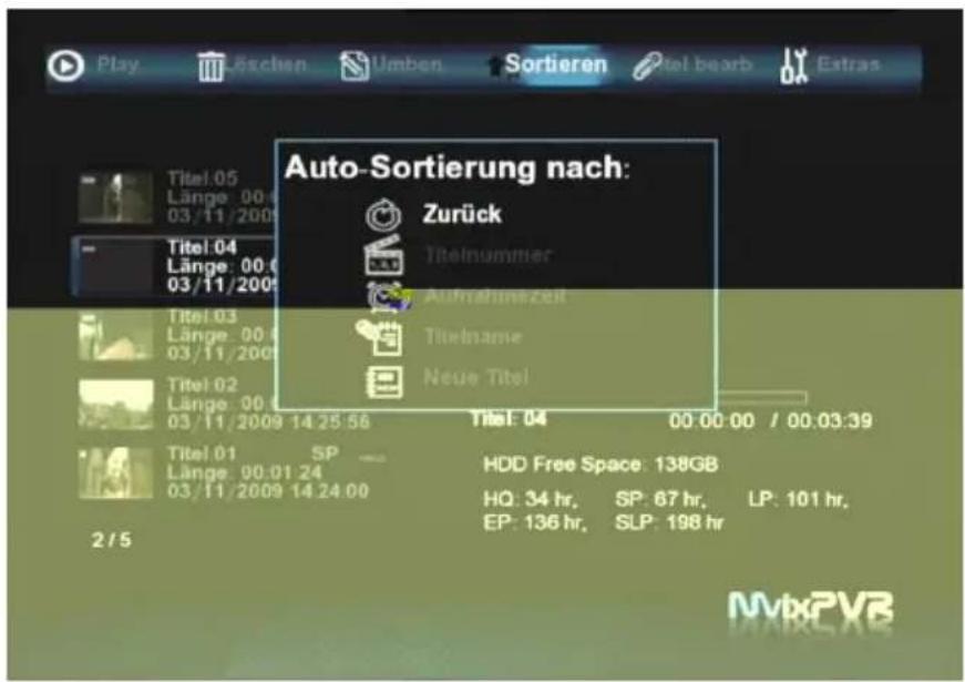 Play Löschen Umben Sortieren tel bearb Extras Auto-Sortierung nach: Zurück Titelnummer Aufnahmezeit Titelname Neue Titel Titel: 05 Länge: 00 03/11/2009 Titel: 04 Länge: 00 03/11/2009 Titel: 03 Länge: 00 03/11/2009 Titel: 02 Länge: 00 03/11/2009 14:25:56 Titel: 04 00:00:00 / 00:03:39 Titel: 01 SP Länge: 00:01:24 03/11/2009 14:24:00 HDD Free Space: 138GB HQ: 34 hr, SP: 67 hr, LP: 101 hr, EP: 136 hr, SLP: 198 hr 2/5 MvtxPVR
