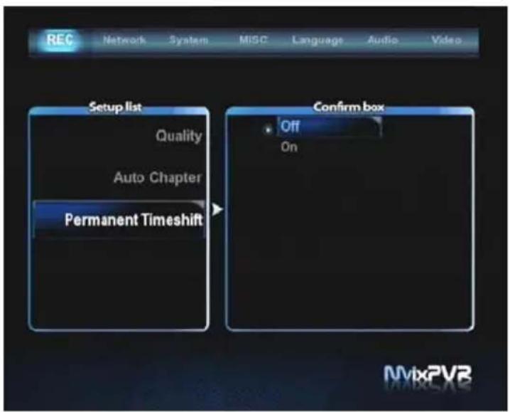 REC Network System MISC Language Audio Video Setup list Quality Auto Chapter Permanent Timeshift Confirm box Off On MvixPVR