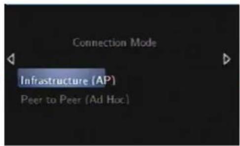 Connection Mode Infrastructure (AP) Peer to Peer (Ad Hoc)