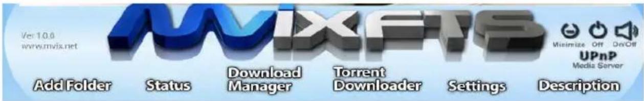 MIXFTS Add Folder Status Download Manager Torrent Downloader Settings Description Minimize Off DevOff UPnP Media Server